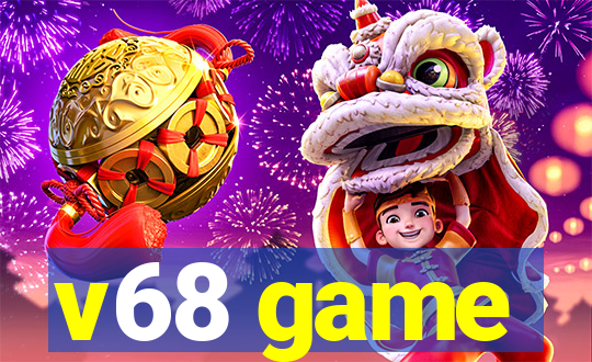 v68 game